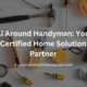 All Around Handyman Your Certified Home Solution Partner