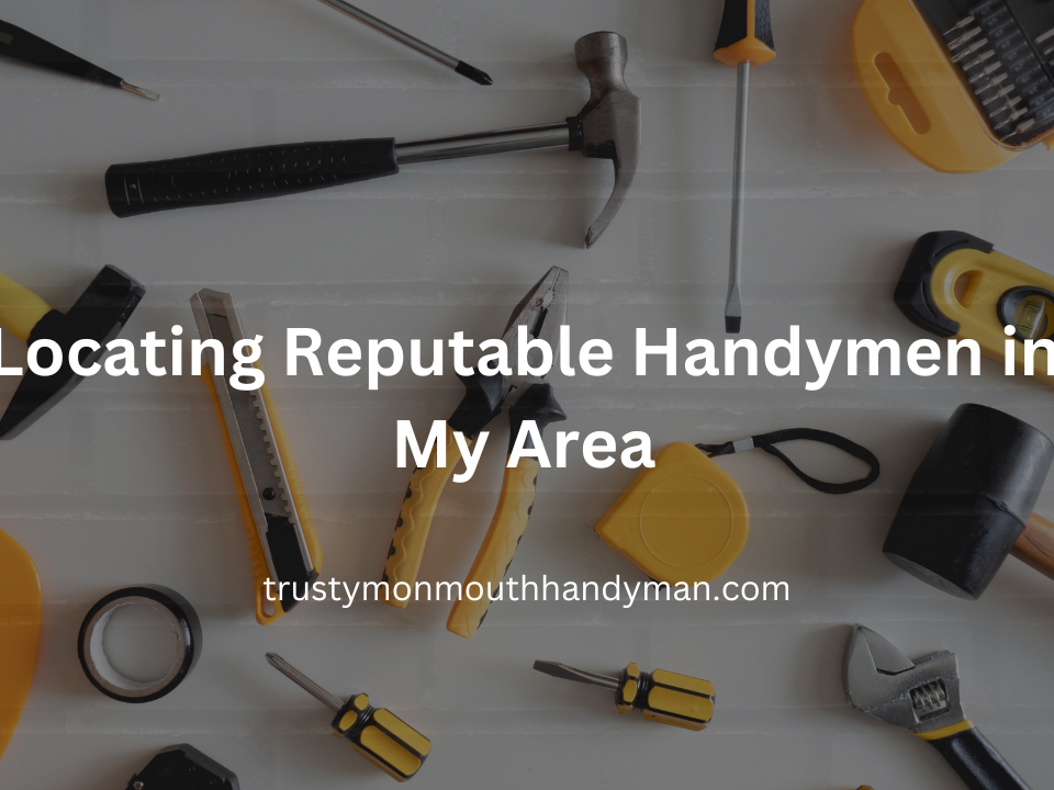 Locating Reputable Handymen in My Area