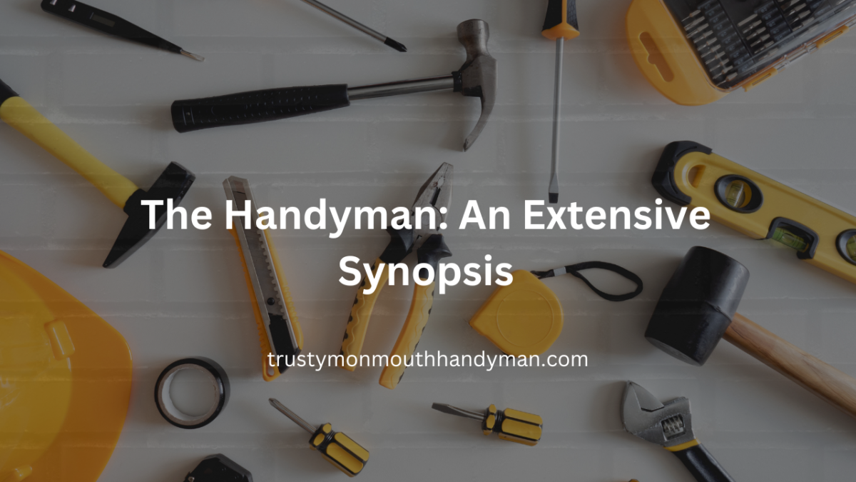 The Handyman An Extensive Synopsis