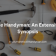 The Handyman An Extensive Synopsis