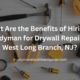 What Are the Benefits of Hiring a Handyman for Drywall Repairs in West Long Branch, NJ (1)