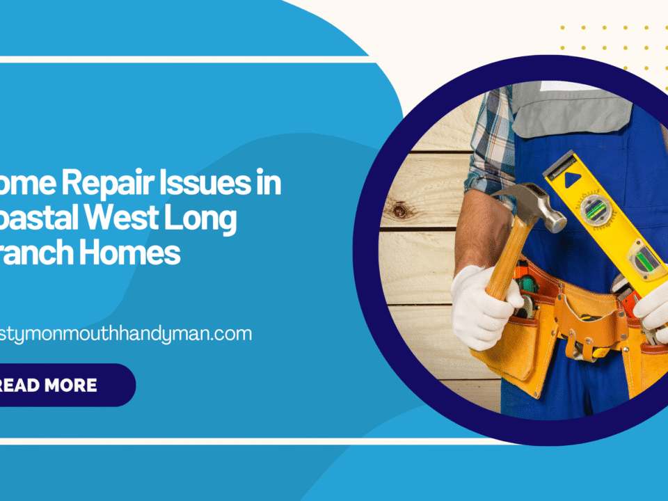 Home Repair Issues in Coastal West Long Branch Homes (1)